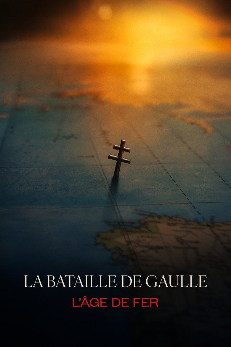 Affiche du film La Bataille de Gaulle: L’âge de fer